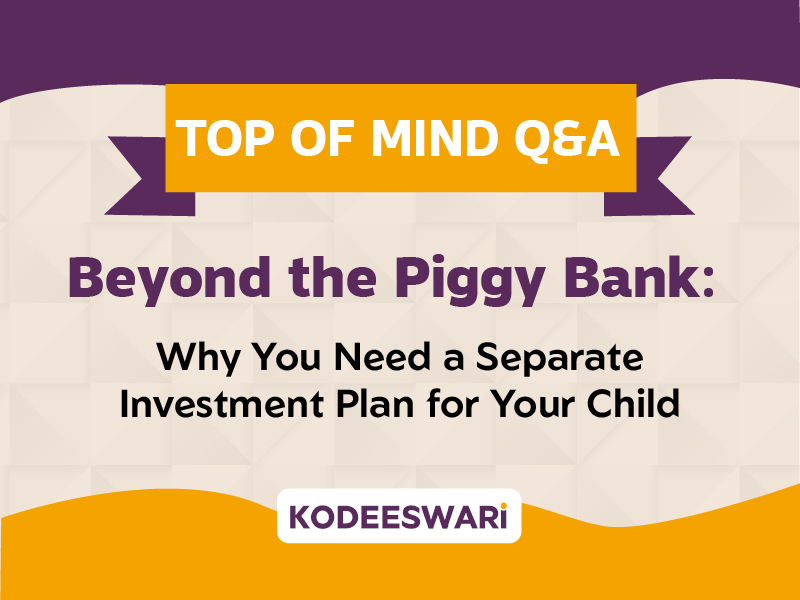 Beyond the Piggy Bank: Why You Need a Separate Investment Plan for Your Child 